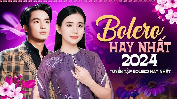 Top 30 bài nhạc trữ tình bolero hay nhất mọi thời đại